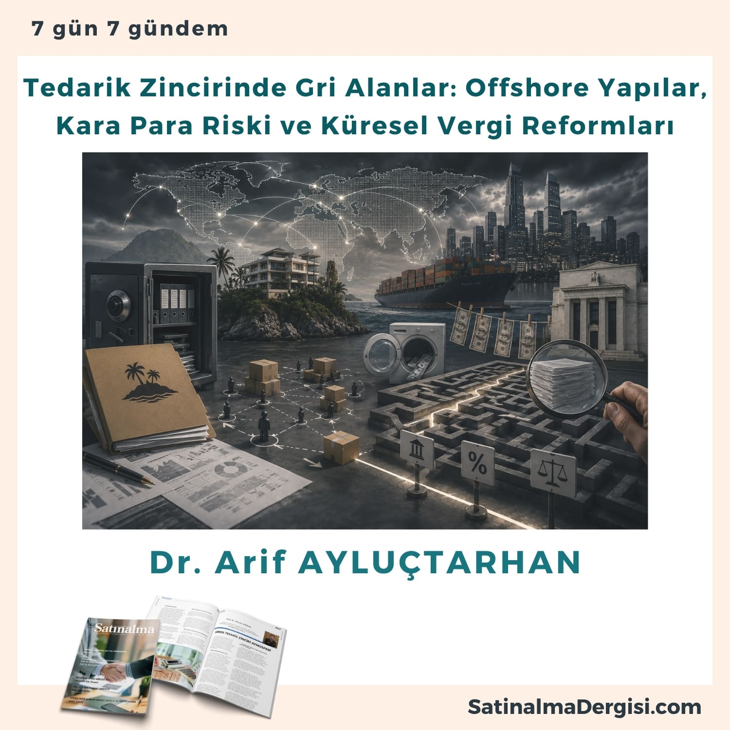 Tedarik Zincirinde Gri Alanlar Offshore Yapılar, Kara Para Riski Ve Küresel Vergi Reformları Satınalma Dergisi 7 Gün 7 Gündem
