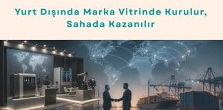 Turquality Danışmanlığı Haber Yurt Dışında Marka Vitrinde Kurulur, Sahada Kazanılır