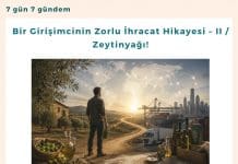 Bir Girişimcinin Zorlu İhracat Hikayesi – Ii Zeytinyağı! Satınalma Dergisi 7 Gün 7 Gündem