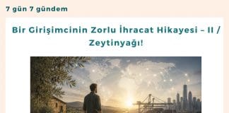 Bir Girişimcinin Zorlu İhracat Hikayesi – Ii Zeytinyağı! Satınalma Dergisi 7 Gün 7 Gündem