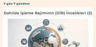 Dahilde İşleme Rejiminin (di̇r) İncelikleri (2) Satınalma Dergisi 7 Gün 7 Gündem