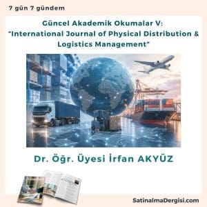 Güncel Akademik Okumalar V “international Journal Of Physical Distribution & Logistics Management”