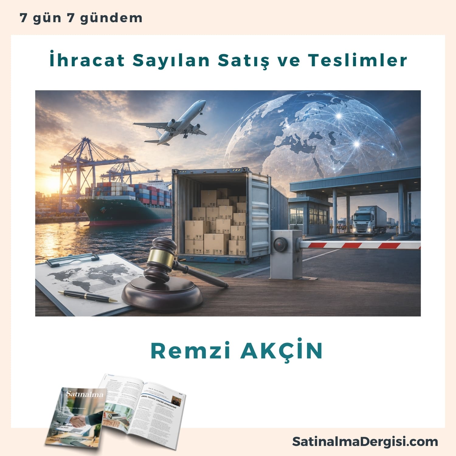 İhracat Sayılan Satış Ve Teslimler Satınalma Dergisi 7 Gün 7 Gündem