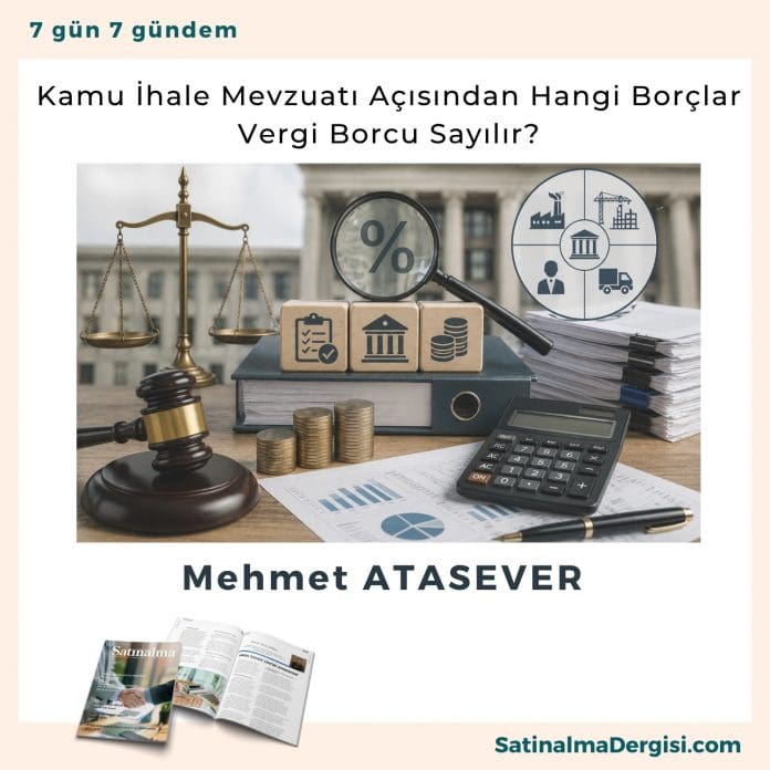 Kamu İhale Mevzuatı Açısından Hangi Borçlar Vergi Borcu Sayılır Satınalma Dergisi 7 Gün 7 Gündem