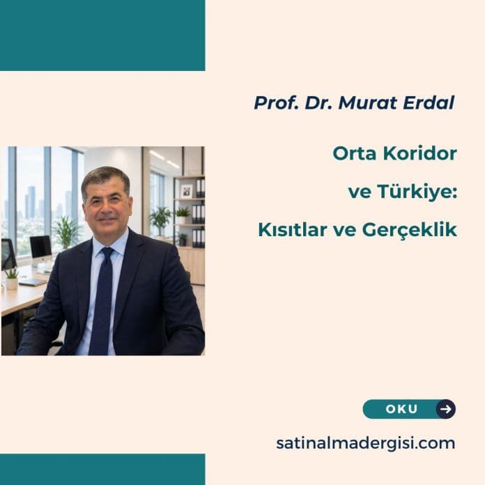 Orta Koridor Ve Türkiye Kısıtlar Ve Gerçeklik