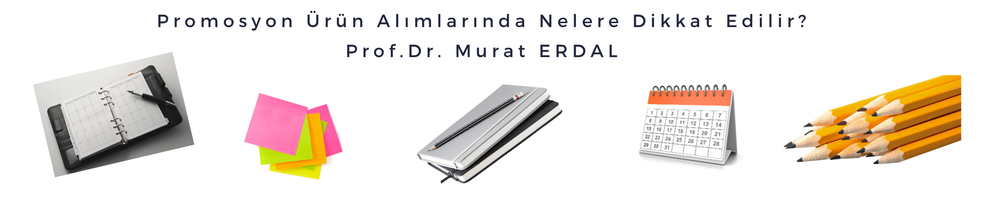 Promosyon ürün Alımlarında Nelere Dikkat Edilir