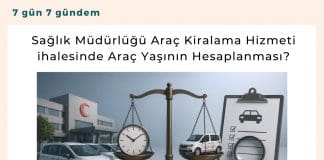 Sağlık Müdürlüğü Araç Kiralama Hizmeti Ihalesinde Araç Yaşının Hesaplanması Satınalma Dergisi 7 Gün 7 Gündem