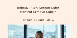 Belirsizlikten Korkan Lider Kontrol Etmeye çalışır