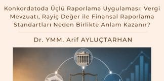 Konkordatoda üçlü Raporlama Uygulaması Vergi Mevzuatı, Rayiç Değer Ile Finansal Raporlama Standartları Neden Birlikte Anlam Kazanır Satınalma Dergisi 7 Gün 7 Gündem