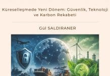 Küreselleşmede Yeni Dönem: Güvenlik, Teknoloji ve Karbon Rekabeti Küreselleşmede Yeni Dönem Güvenlik, Teknoloji Ve Karbon Rekabeti Satınalma Dergisi 7 Gün 7 Gündem