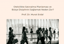 Otelcilikte Satınalma Planlaması ve Bütçe Disiplinini Sağlamak Neden Zor? Otelcilikte Satınalma Planlaması Ve Bütçe Disiplinini Sağlamak Neden Zor