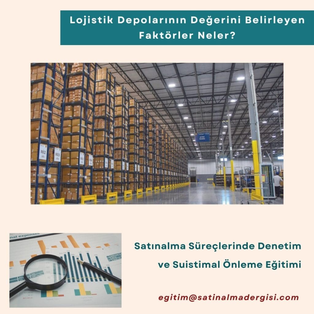 Satınalma Süreçlerinde Denetim Ve Suistimal önleme Eğitimi Haber Lojistik Depolarının Değerini Belirleyen Faktörler Neler