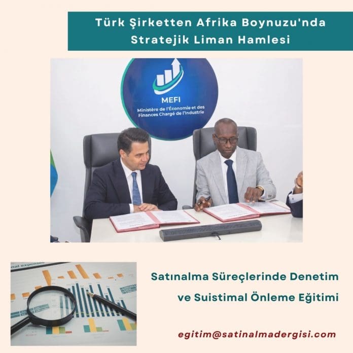 Satınalma Süreçlerinde Denetim Ve Suistimal önleme Eğitimi Haber Türk şirketten Afrika Boynuzu'nda Stratejik Liman Hamlesi