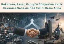 Tedarik Zinciri Danışmanlığı Haber Roketsan, Assan Group'u Bünyesine Kattı Savunma Sanayisinde Tarihi Satın Alma