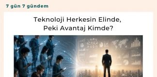 Teknoloji Herkesin Elinde, Peki Avantaj Kimde Satınalma Dergisi 7 Gün 7 Gündem