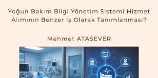 Yoğun Bakım Bilgi Yönetim Sistemi Hizmet Alımının Benzer İş Olarak Tanımlanması Satınalma Dergisi 7 Gün 7 Gündem