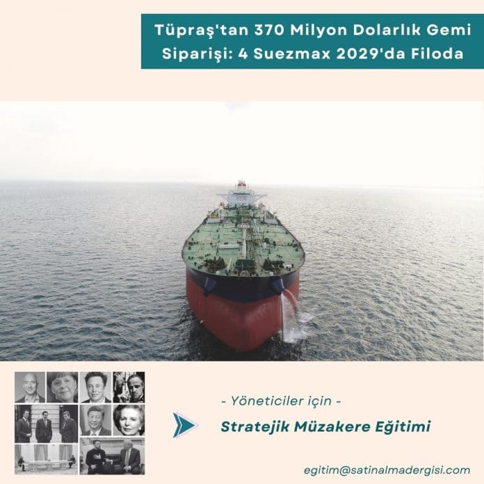 Yöneticiler Için Stratejik Müzakere Eğitimi Haber Tüpraş'tan 370 Milyon Dolarlık Gemi Siparişi 4 Suezmax 2029'da Filoda