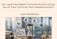 Aynı İşyerinde Değişik Tarihlerde Aralıklı Çalışan İşçinin İhbar Tazminatı Nasıl Hesaplanmalıdır? Aynı İşyerinde Değişik Tarihlerde Aralıklı çalışan İşçinin İhbar Tazminatı Nasıl Hesaplanmalıdır Satınalma Dergisi 7 Gün 7 Gündem