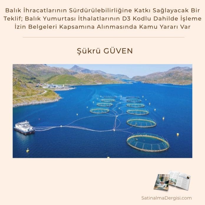 Balık Yumurtası İthalatı Satınalma Dergisi 7 Gün 7 Gündem