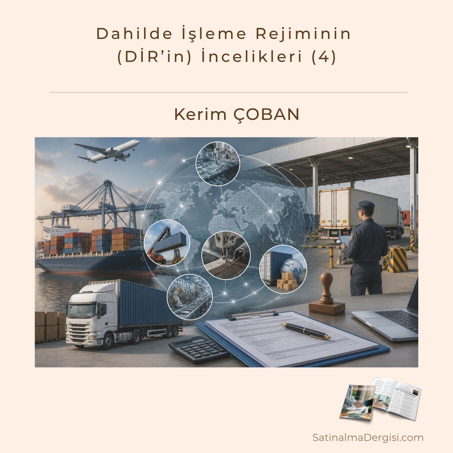 Dahilde İşleme Rejiminin (di̇r’in) İncelikleri (4) Satınalma Dergisi 7 Gün 7 Gündem