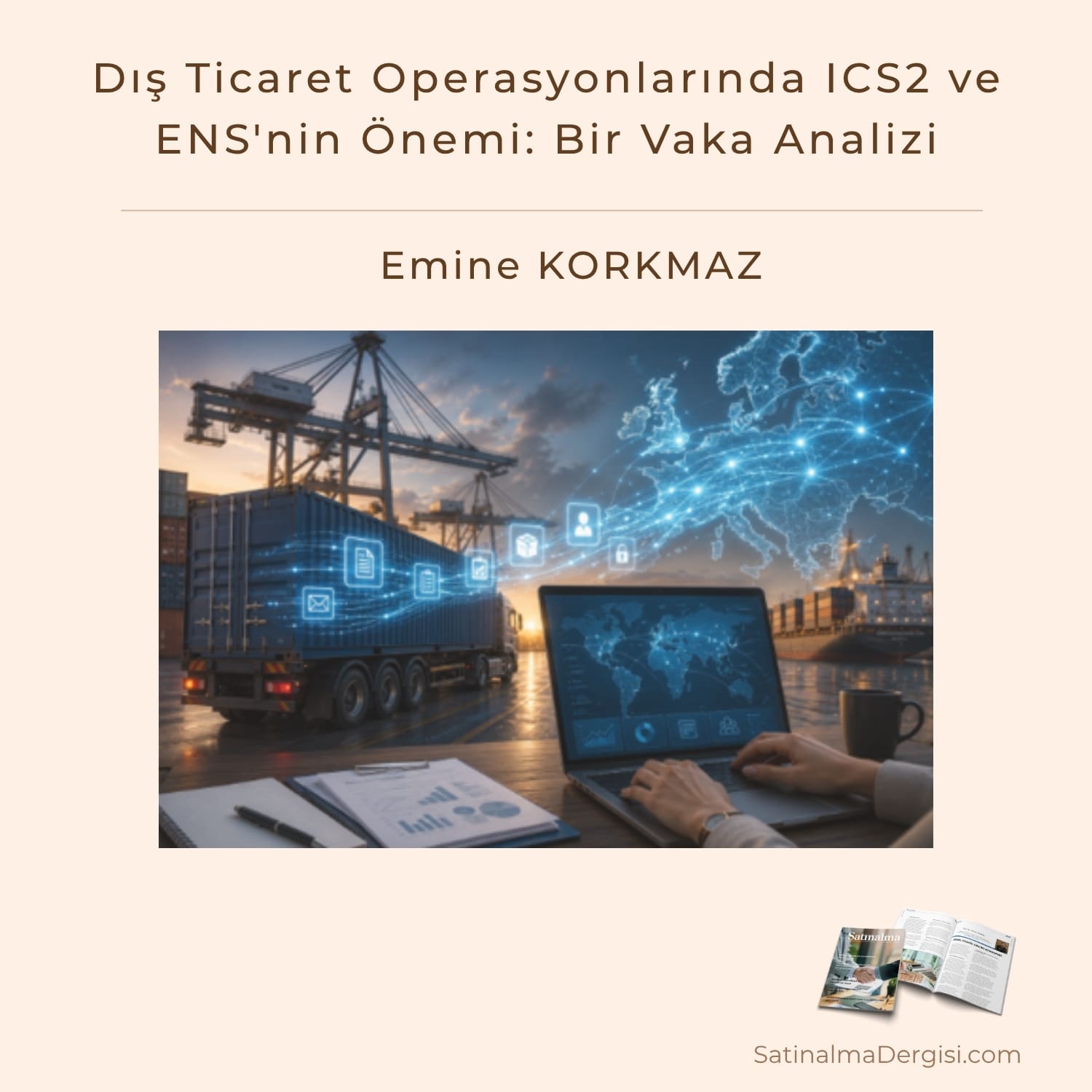 Dış Ticaret Operasyonlarında Ics2 Ve Ens'nin önemi Bir Vaka Analizi Satınalma Dergisi 7 Gün 7 Gündem