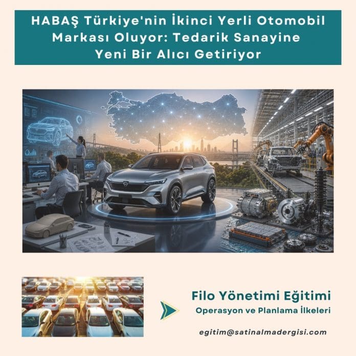 Filo Yönetimi Eğitimi Operasyon Ve Planlama İlkeleri Haber Habaş Türkiye'nin İkinci Yerli Otomobil Markası Oluyor Tedarik Sanayine Yeni Bir Alıcı Getiriyor