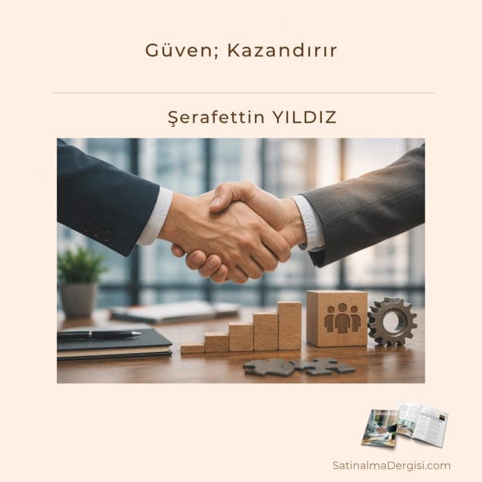 Güven; Kazandırır Satınalma Dergisi 7 Gün 7 Gündem