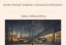 Kalite Maliyet Değildir, Kalitesizlik Maliyettir Kalite Maliyet Değildir, Kalitesizlik Maliyettir Satınalma Dergisi 7 Gün 7 Gündem