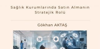 Sağlık Kurumlarında Satın Almanın Stratejik Rolü Satınalma Dergisi 7 Gün 7 Gündem