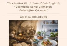 Türk Mutfak Kültürünün Dünü Bugünü Geçmişine Sahip çıkmayan Geleceğine çıkamaz Satınalma Dergisi 7 Gün 7 Gündem
