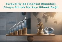 Turquality Danışmanlığı Haber Turquality'de Finansal Olgunluk Ciroyu Bilmek Markayı Bilmek Değil