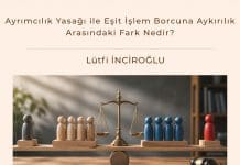 Ayrımcılık Yasağı Ile Eşit İşlem Borcuna Aykırılık Arasındaki Fark Nedir Satınalma Dergisi 7 Gün 7 Gündem