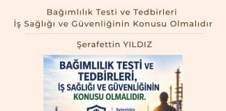 Bağımlılık Testi Ve Tedbirleri İş Sağlığı Ve Güvenliğinin Konusu Olmalıdır Satınalma Dergisi 7 Gün 7 Gündem