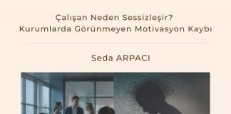 çalışan Neden Sessizleşir Kurumlarda Görünmeyen Motivasyon Kaybı Satınalma Dergisi 7 Gün 7 Gündem