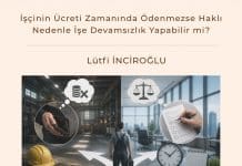İşçinin ücreti Zamanında ödenmezse Haklı Nedenle İşe Devamsızlık Yapabilir Mi Satınalma Dergisi 7 Gün 7 Gündem