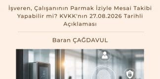 İşveren, çalışanının Parmak İziyle Mesai Takibi Yapabilir Mi Kvkk'nın 27.08.2026 Tarihli Açıklaması