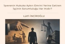 İşverenin Hukuka Aykırı Emrini Yerine Getiren İşçinin Sorumluluğu Var Mıdır Satınalma Dergisi 7 Gün 7 Gündem
