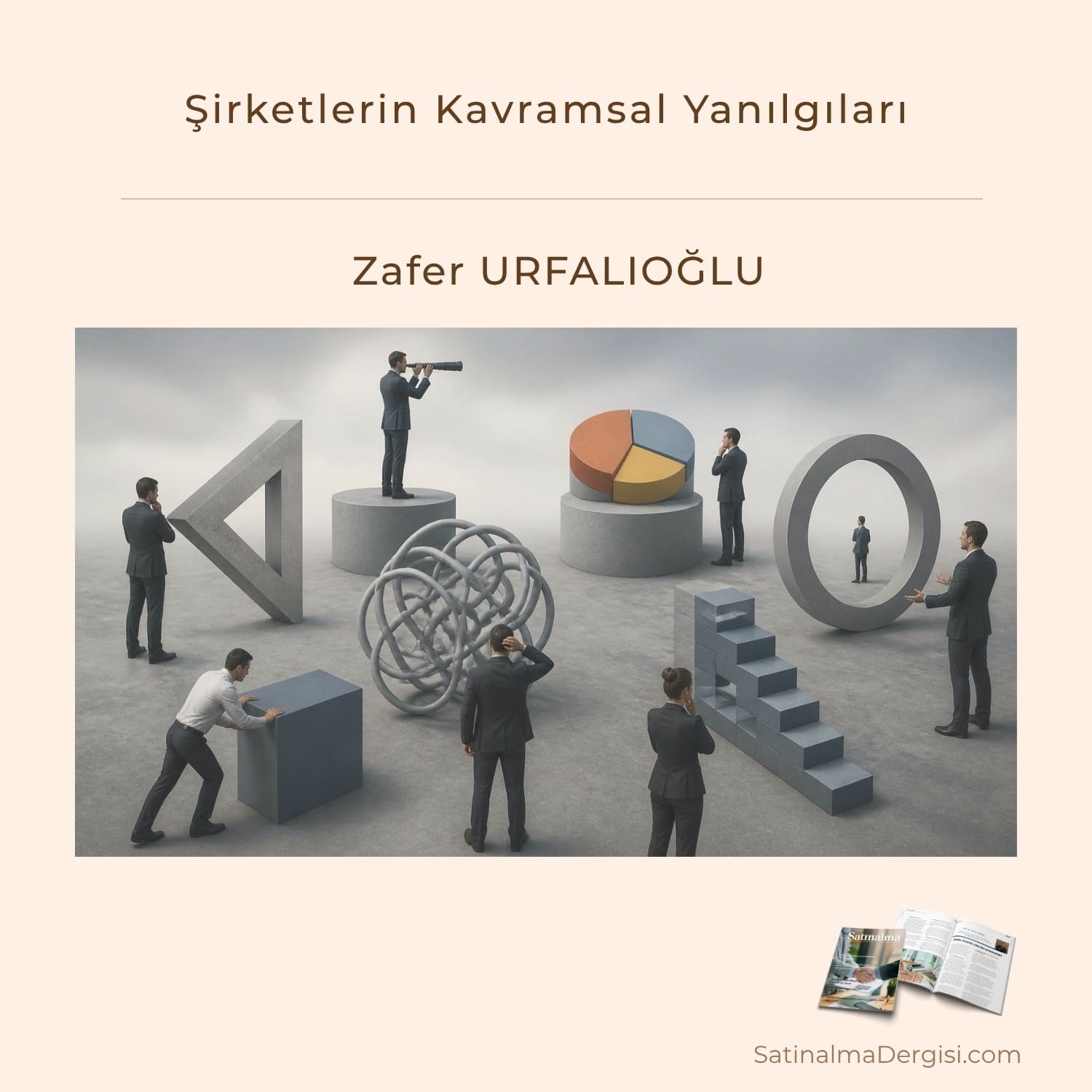şirketlerin Kavramsal Yanılgıları Satınalma Dergisi 7 Gün 7 Gündem