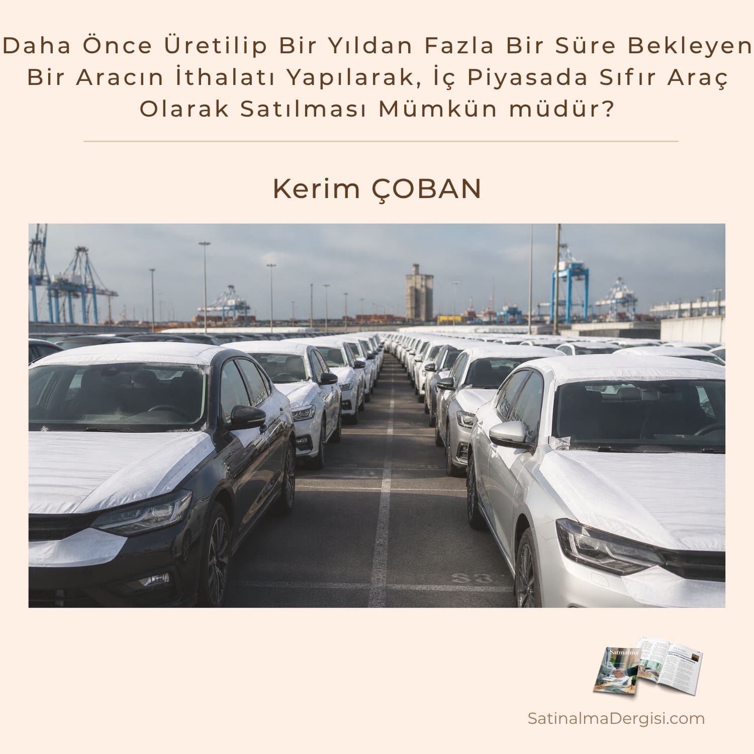Daha önce üretilip Bir Yıldan Fazla Bir Süre Bekleyen Bir Araç Satınalma Dergisi 7 Gün 7 Gündem