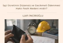 İşçi ücretinin Düzensiz Ve Gecikmeli ödenmesi Haklı Fesih Nedeni Midir Satınalma Dergisi 7 Gün 7 Gündem