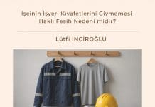 İşçinin İşyeri Kıyafetlerini Giymemesi Haklı Fesih Nedeni Midir Satınalma Dergisi 7 Gün 7 Gündem