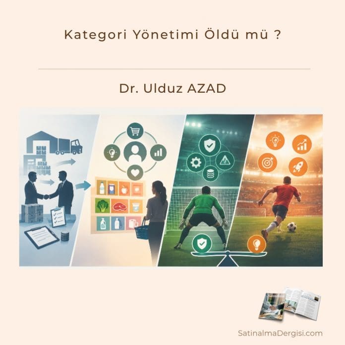 Kategori Yönetimi Öldü mü_Satınalma Dergisi 7 Gün 7 Gündem Kategori Yönetimi öldü Mü Satınalma Dergisi 7 Gün 7 Gündem