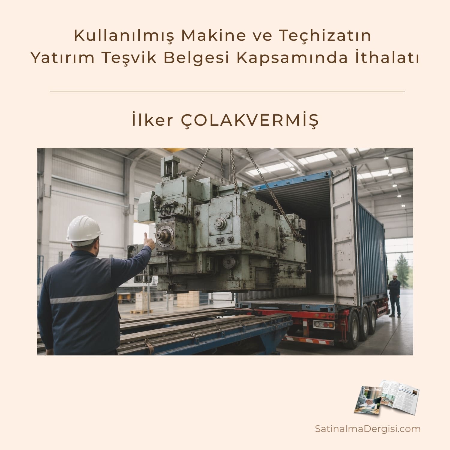 Kullanılmış Makine Ve Teçhizatın Yatırım Teşvik Belgesi Kapsamında İthalatı Satınalma Dergisi 7 Gün 7 Gündem