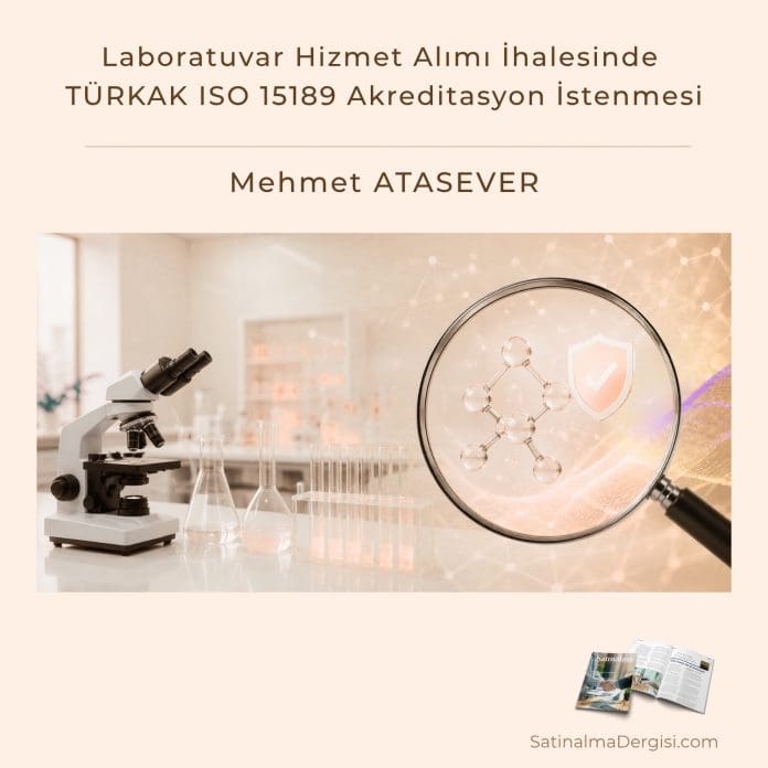 Laboratuvar Hizmet Alımı İhalesinde TÜRKAK ISO 15189 Akreditasyon İstenmesi_Satınalma Dergisi 7 Gün 7 Gündem Laboratuvar Hizmet Alımı İhalesinde Türkak Iso 15189 Akreditasyon İstenmesi Satınalma Dergisi 7 Gün 7 Gündem