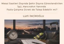 Mesai Saatleri Dışında şehir Dışına Görevlendirilen İşçi Satınalma Dergisi 7 Gün 7 Gündem