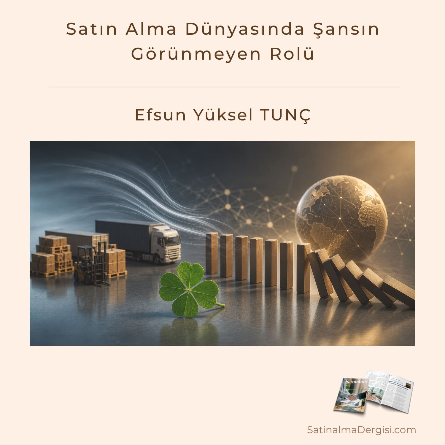 Satın Alma Dünyasında şansın Görünmeyen Rolü Satınalma Dergisi 7 Gün 7 Gündem