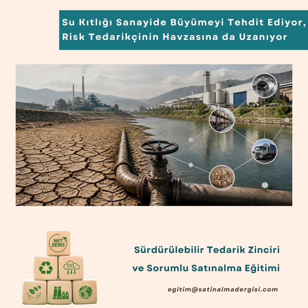 Sürdürülebilir Tedarik Zinciri Ve Sorumlu Satınalma Eğitimi Haber Su Kıtlığı Sanayide Büyümeyi Tehdit Ediyor, Risk Tedarikçinin Havzasına Da Uzanıyor