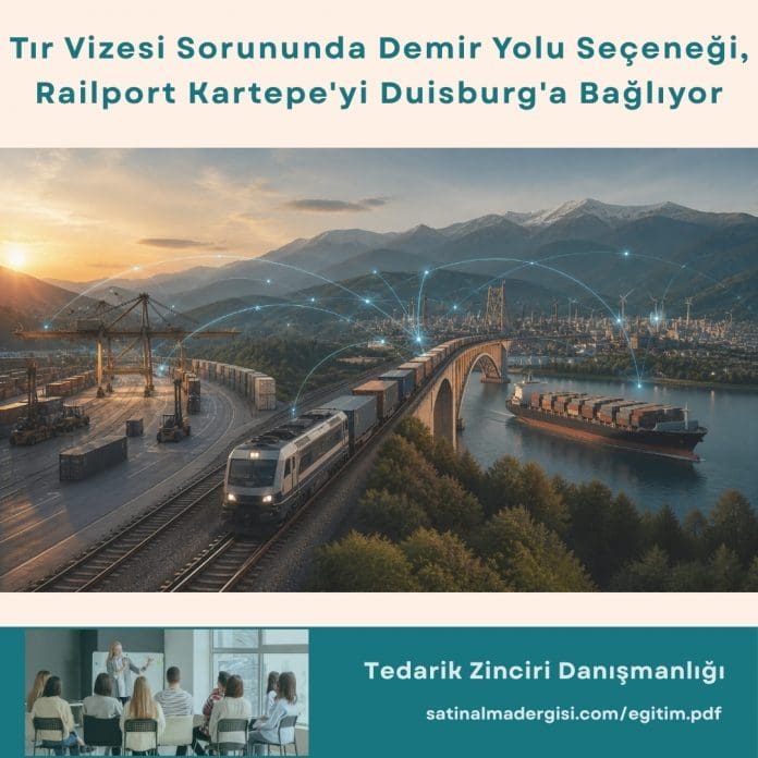 Tedarik Zinciri Danışmanlığı_Haber_Tır Vizesi Sorununda Demir Yolu Seçeneği, Railport Kartepe'yi Duisburg'a Bağlıyor Tedarik Zinciri Danışmanlığı Haber Tır Vizesi Sorununda Demir Yolu Seçeneği, Railport Kartepe'yi Duisburg'a Bağlıyor