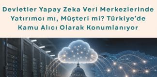 Tedarik Zinciri Dijital Dönüşüm Danışmanlığı Haber Devletler Yapay Zeka Veri Merkezlerinde Yatırımcı Mı, Müşteri Mi Türkiye’de Kamu Alıcı Olarak Konumlanıyor