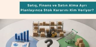 Tedarik Zincirinde Planlama Eğitimi Satış, Finans Ve Satın Alma Ayrı Planlayınca Stok Kararını Kim Veriyor